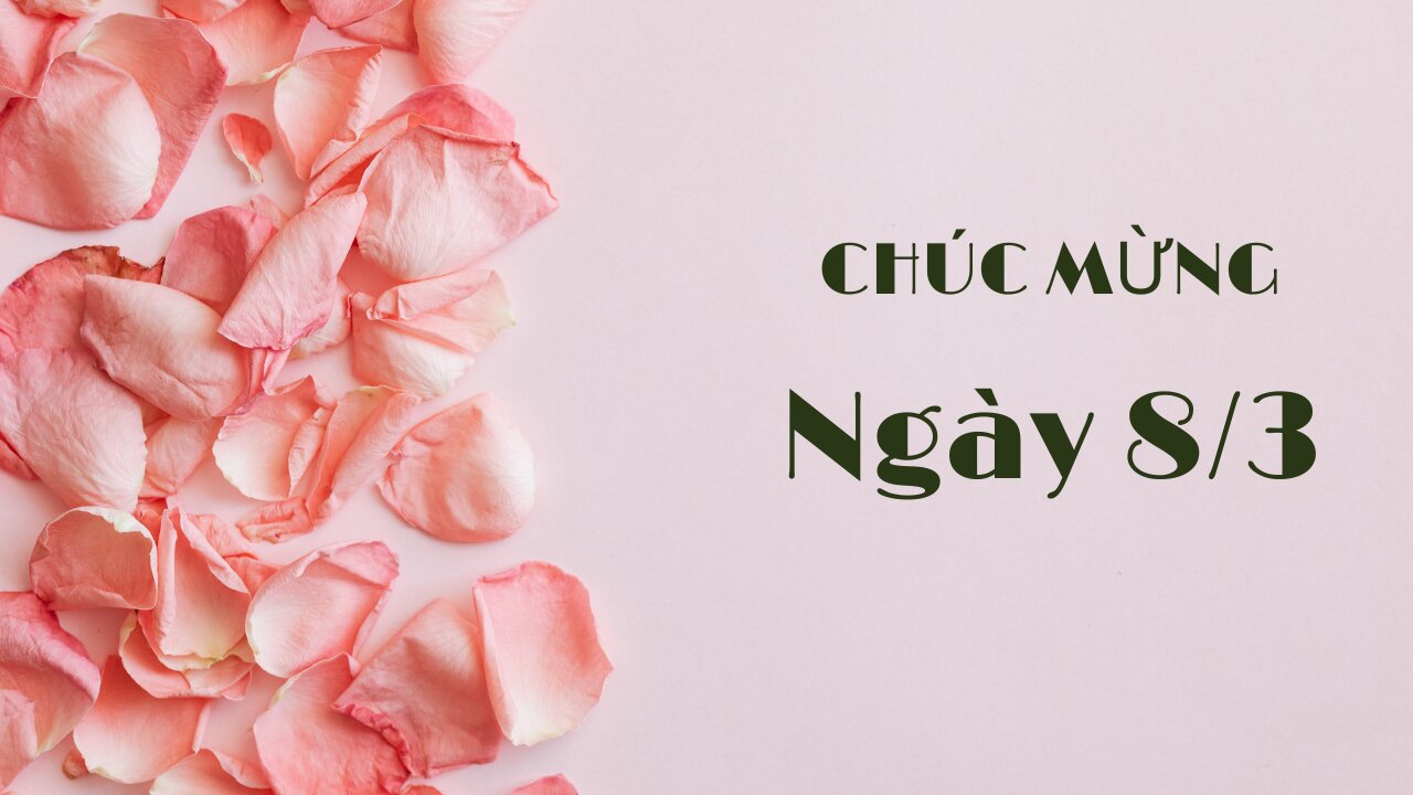 Mừng ngày 8/3 tới tất cả phụ nữ - Nguồn: Internet