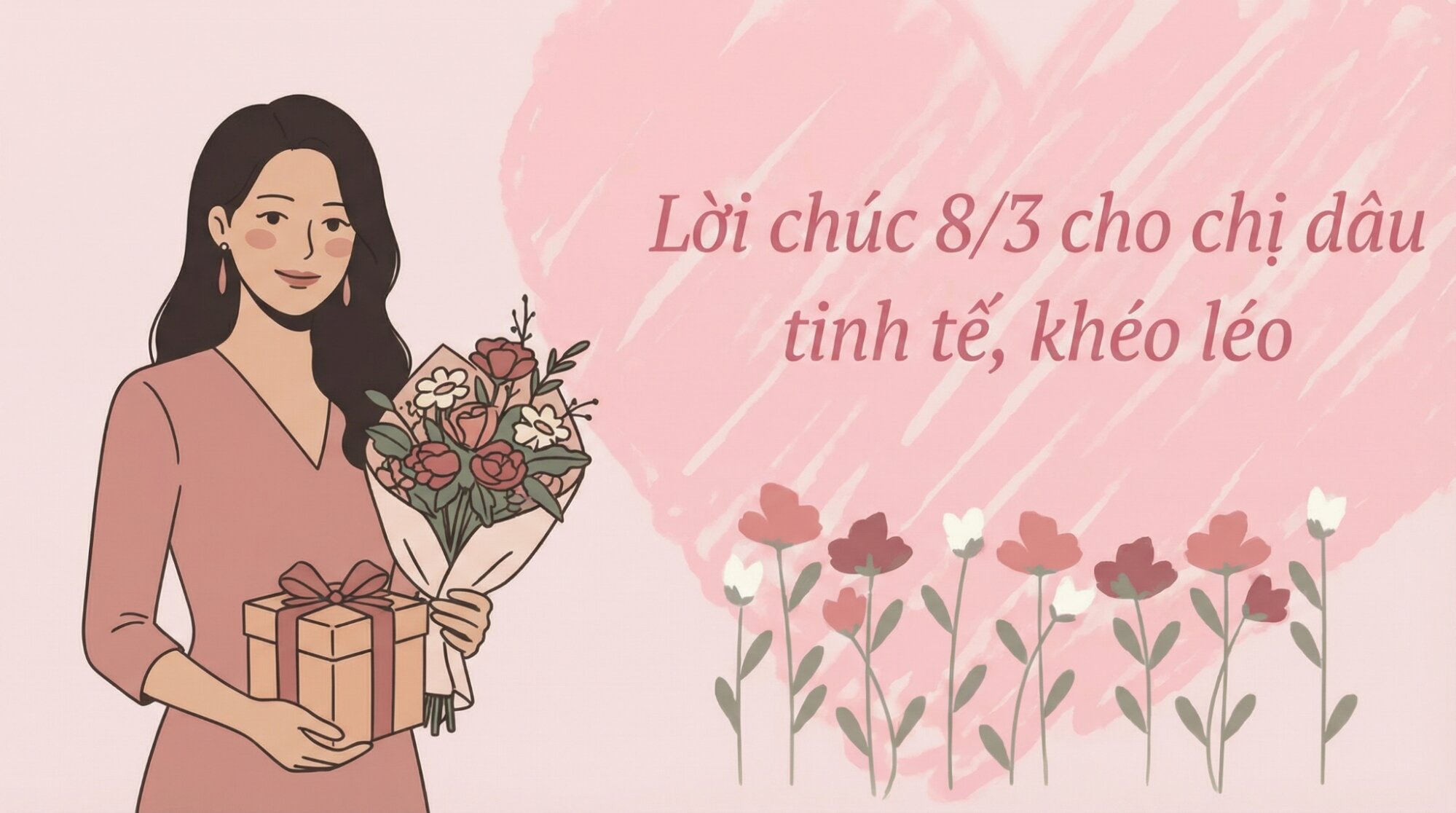 60+ Lời chúc 8/3 cho chị gái, em gái, chị dâu ngắn gọn và ý nghĩa nhất 2026